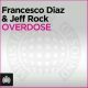 Francesco Diaz & Jeff Rock Overdose