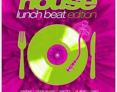 House: The Lunch Beat Edition In the Mix