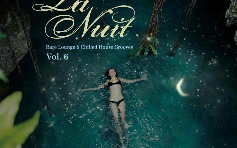 La Nuit Vol. 6 - Rare Lounge & Chilled House Grooves
