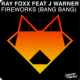 Ray Foxx feat J Warner - Fireworks (Bang Bang)