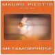 MAURO PICOTTO Metamorphose
