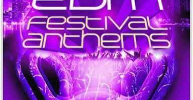 EDM Festival Anthems