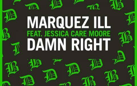 Marquez Ill Feat. Jessica Care Moore - Damn Right