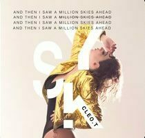 And Then I Saw A Million Skies Ahead - Cleo T.