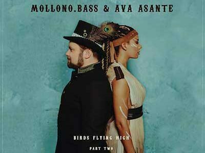 Mollono.bass & Ava Asante - Birds Flying High - Part Two