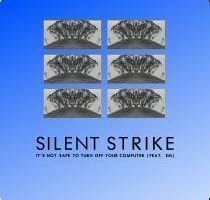 Silent Strike - It's not safe to turn off your computer